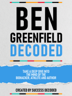 Ben Greenfield Decoded: Take A Deep Dive Into The Mind Of The Biohacker, Athlete And Author (Extended Edition)