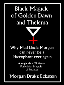 Black Magick of Golden Dawn and Thelema: Why Mad Uncle Morgan can ...