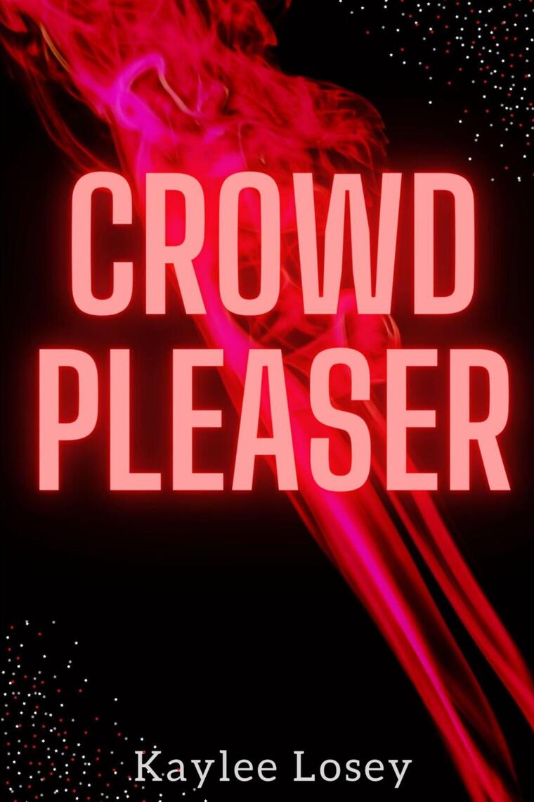 CROWD PLEASER by Kaylee Losey - Ebook | Scribd