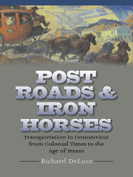 Post Roads & Iron Horses: Transportation in Connecticut from Colonial Times to the Age of Steam