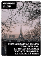 George Sand: La Coupe; Lupo Liverani; Le Toast; Garnier; Le Contrebandier; La Rêverie à Paris