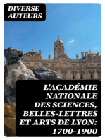 L'Académie nationale des sciences, belles-lettres et arts de Lyon: 1700-1900: Le deuxième Centenaire de L'Académie