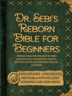 Dr. Sebi's Reborn Bible for Beginners: Embrace a Healthier You with Dr. Sebi's Alkaline and Anti-Inflammatory Regimen | Revitalize, Detox, and Transform Your Life [II EDITION]