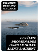 Les îles: Promenades dans le golfe Saint-Laurent: Une partie de la Côte Nord, l'île aux Oeufs, l'Anticosti, l'île Saint-Paul, l'archipel de la Madeleine