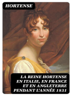 La reine Hortense en Italie, en France et en Angleterre pendant l'année 1831: Ses mémoires inédits, écrits par elle-même