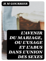 L'avenir du mariage, ou L'usage et l'abus dans l'union des sexes: Propositions et développements rédigés aux points de vue médical, philosophique et théologique