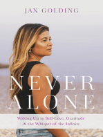 Never Alone: Waking Up to Self-Love, Gratitude, and the Whisper of the Infinite