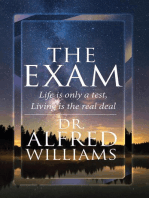 THE EXAM: Life Is Only A Test,  Living Is The Real Deal