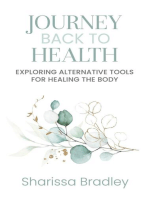 Journey Back To Health: Exploring Alternative Tools For Healing the Body