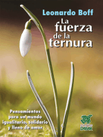 La fuerza de la ternura: Pensamientos para un mundo igualitario, solidario y lleno de amor