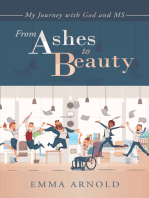 From Ashes to Beauty: My Journey with God and Ms