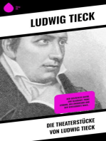 Die Theaterstücke von Ludwig Tieck: Der gestiefelte Kater, Der Blaubart, Prinz Zerbino, Das Ungeheuer und der verzauberte Wald...