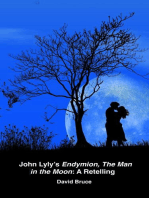 John Lyly’s Endymion, The Man in the Moon: A Retelling