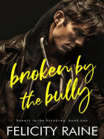 Broken by the Bully: Beauty in the Breaking, #1