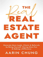 The Real Real Estate Agent: Generate More Leads, Clients, and Referrals by Being Yourself, Having More Fun, and Making a Difference