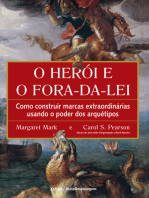 O herói e o fora da lei: Como construir marcas extraordinárias usando o poder dos arquétipos