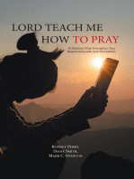 Lord Teach Me How to Pray: 10 Petitions That Strengthen Your Relationship with God 2nd Edition