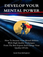 Develop Your Mental Power: How To Increase Your Mental Abilities With High Quality Techniques From The Best Experts And Change Your Quality Of Life