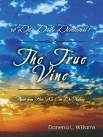 The True Vine - 90 Day Daily Devotional: Apart From Him, We Can Do Nothing