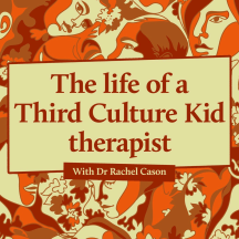 The life of a Third Culture Kid therapist