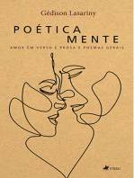 Poética mente: Amor em verso e prosa e poemas gerais
