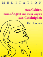 Mein Gehirn, meine Ängste und mein Weg zu mehr Leichtigkeit: Meditation