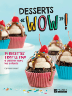 Desserts « WOW » !: 75 recettes trop le fun à cuisiner avec les enfants