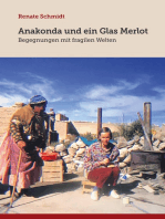 Anakonda und ein Glas Merlot: Begegnungen mit fragilen Welten