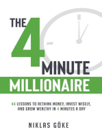 The 4 Minute Millionaire: 44 Lessons to Rethink Money, Invest Wisely, and Grow Wealthy in 4 Minutes a Day