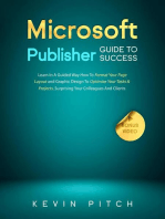 Microsoft Publisher Guide to Success: Learn In A Guided Way How To Format your Page Layout and Graphic Design To Optimize Your Tasks & Projects, Surprising Your Colleagues And Clients: Career Elevator, #9