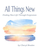 All Things New: Finding New Life Through Forgiveness