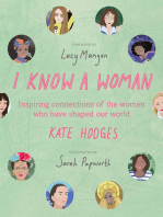 I Know a Woman: Inspiring Connections of the Women Who Have Shaped Our World