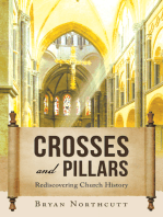Crosses and Pillars: Rediscovering Church History
