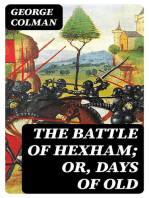 The Battle of Hexham; or, Days of Old: A play in three acts