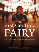 Pagan Portals - 21st Century Fairy: The Good Folk in the New Millennium