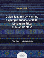 Quien da la razón del camino es porque andado lo tiene. De la gramática al salón de clase