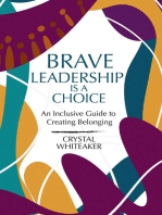 Brave Leadership is a Choice: An Inclusive Guide to Creating Belonging
