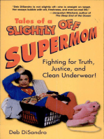 Tales of a Slightly Off Supermom: Fighting for Truth, Justice, and Clean Underwear