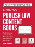 Funny You Should Ask: How to Publish Low Content Books: A Hilariously Detailed Guide to Publishing Notebooks, Journals, and More on Amazon KDP