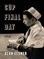 Cup Final Day: A Play