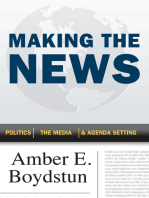 Making the News: Politics, the Media & Agenda Setting