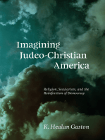 Imagining Judeo-Christian America: Religion, Secularism, and the Redefinition of Democracy