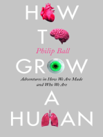How to Grow a Human: Adventures in How We Are Made and Who We Are