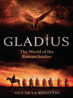 Gladius: The World of the Roman Soldier
