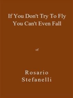 If You Don't Try To Fly You Can't Even Fall