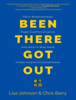 Been There Got Out: Toxic Relationships, High Conflict Divorce, And How To Stay Sane Under Insane Circumstances