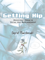 Getting Hip: Recovery from a Total Hip Replacement