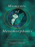 Moments of Metamorphosis