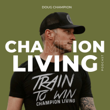 Champion Living with Doug Champion