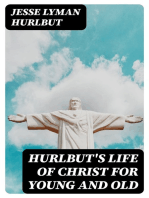 Hurlbut's Life of Christ For Young and Old